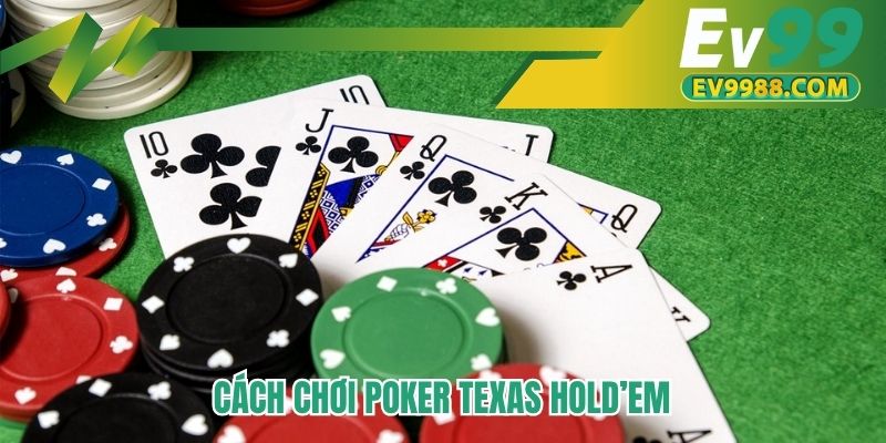 Cách chơi Poker Texas Hold’em