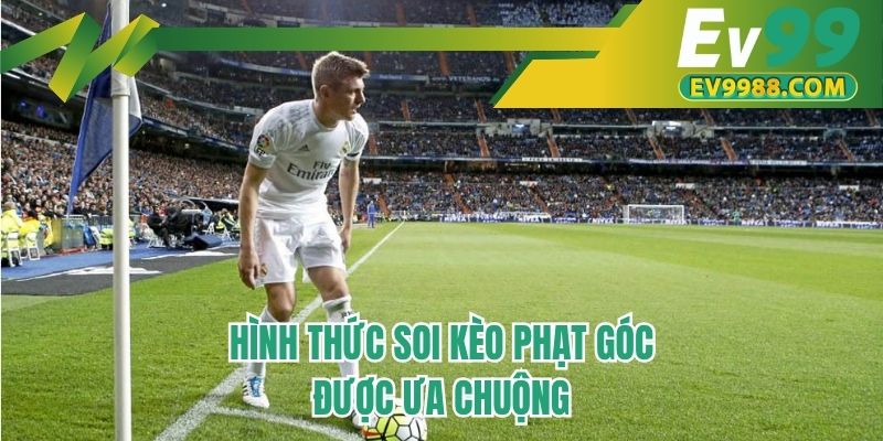 Hình thức soi kèo phạt góc được ưa chuộng 