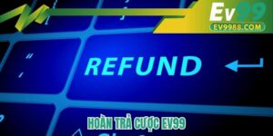 Hoàn trả cược EV99