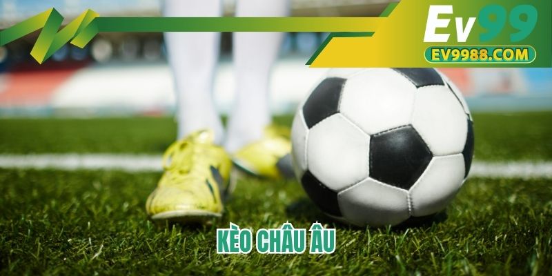 Kèo Châu Âu