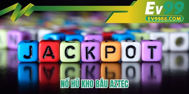 Nổ hũ kho báu aztec