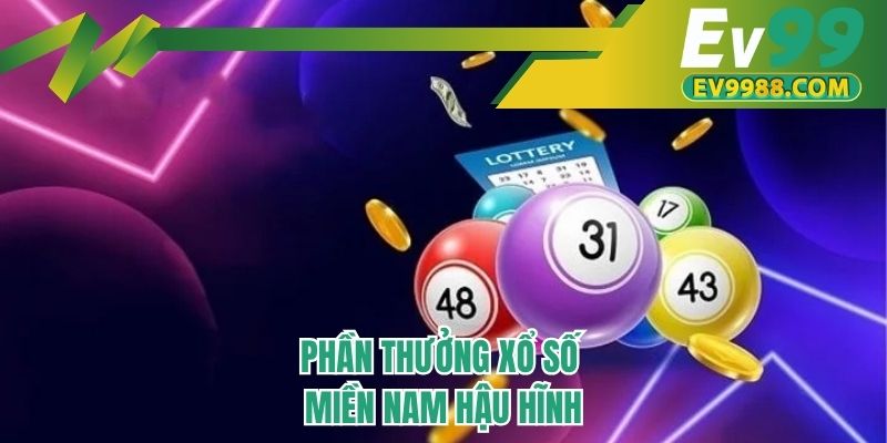 Phần thưởng xổ số miền Nam hậu hĩnh