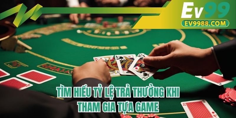 Tìm hiểu tỷ lệ trả thưởng khi tham gia tựa game